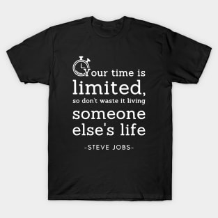 Your Time is Limited Steve Jobs Quotes 1 T-Shirt